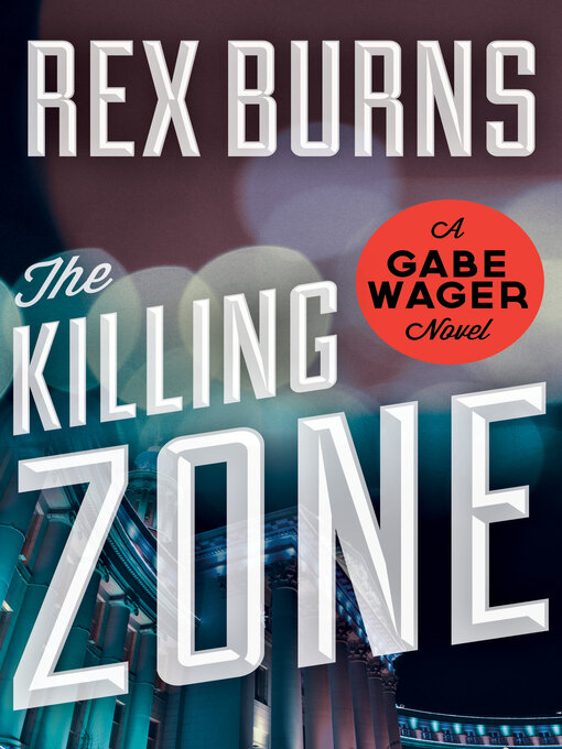 Title details for Killing Zone by Rex Burns - Available